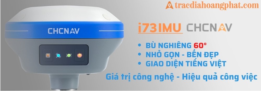 Máy rtk chc i73 imu Hàng Chính Hãng
