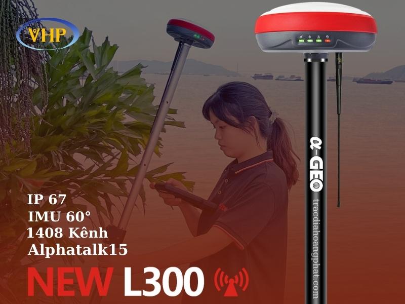 Thông Số Máy GNSS RTK ALPHA GEO L300 NEW