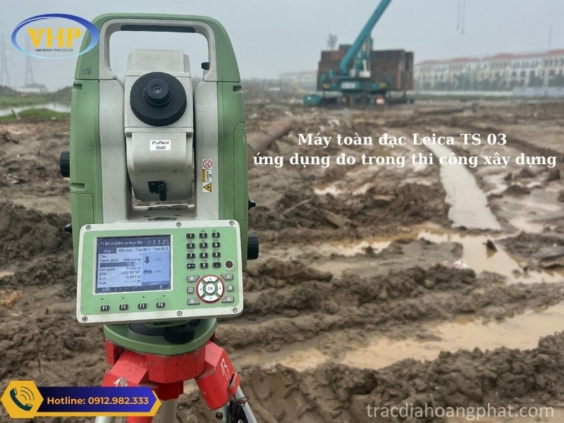 Máy toàn đạc điển tử Leica TS03 với nhiều ứng dụng quan trọng