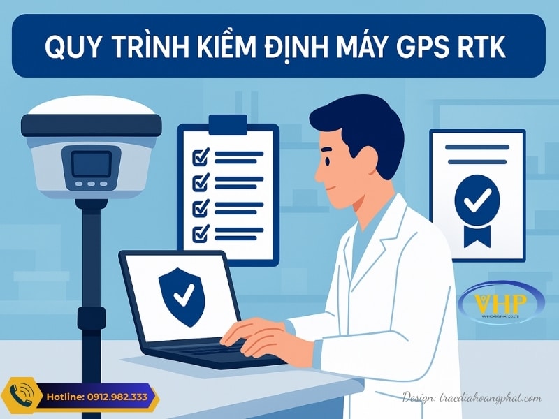 Quy trình Kiểm định máy GPS RTK Chuyên nghiệp tại trắc đại Hoàng Phát